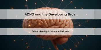 ADHD and the Developing Brain