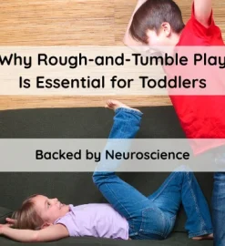 Why Rough-and-Tumble Play Is Essential for Toddlers (Backed by Neuroscience)