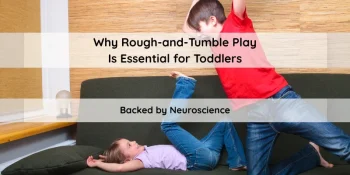 Why Rough-and-Tumble Play Is Essential for Toddlers