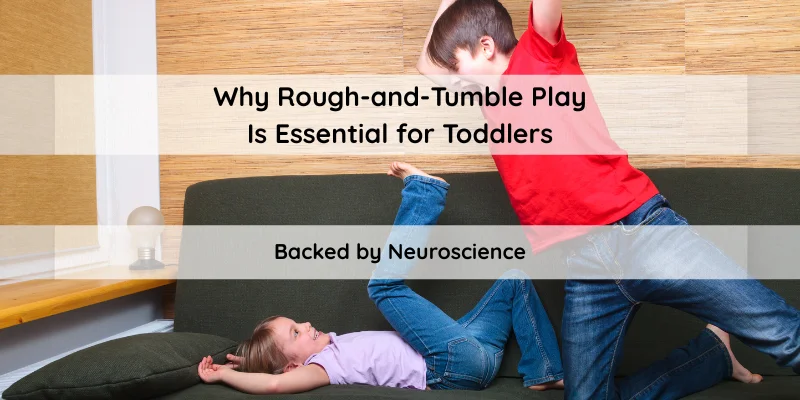 Why Rough-and-Tumble Play Is Essential for Toddlers