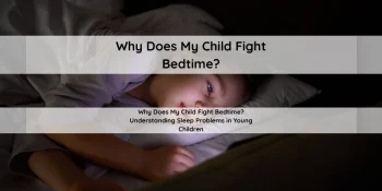 Why does my child fight bedtime